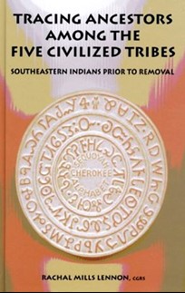 Cover photo of Tracing Ancestors Among the Five Civilized Tribes by Rachal Mills Lennon